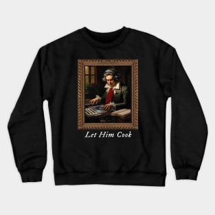 Let Him Cook Design Crewneck Sweatshirt